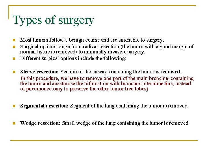 Types of surgery n n n Most tumors follow a benign course and are