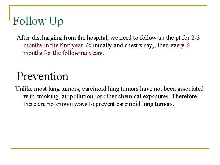 Follow Up After discharging from the hospital, we need to follow up the pt