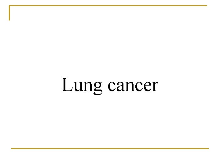 Lung cancer 
