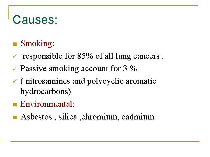 Causes: n ü ü ü n n Smoking: responsible for 85% of all lung