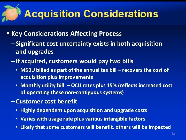 Acquisition Considerations § Key Considerations Affecting Process – Significant cost uncertainty exists in both