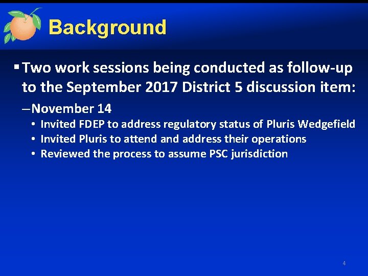 Background § Two work sessions being conducted as follow-up to the September 2017 District