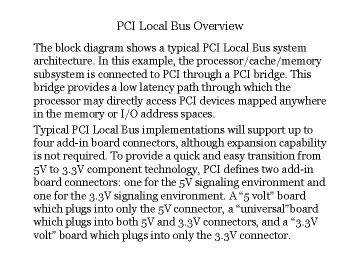 PCI Local Bus Overview The block diagram shows a typical PCI Local Bus system