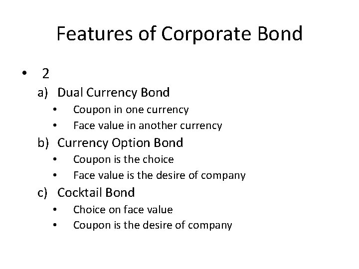 Features of Corporate Bond • 2 a) Dual Currency Bond • • Coupon in