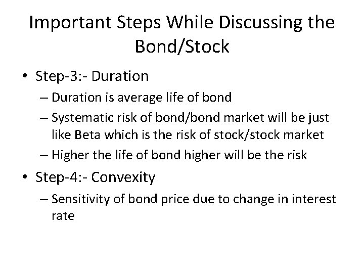 Important Steps While Discussing the Bond/Stock • Step-3: - Duration – Duration is average