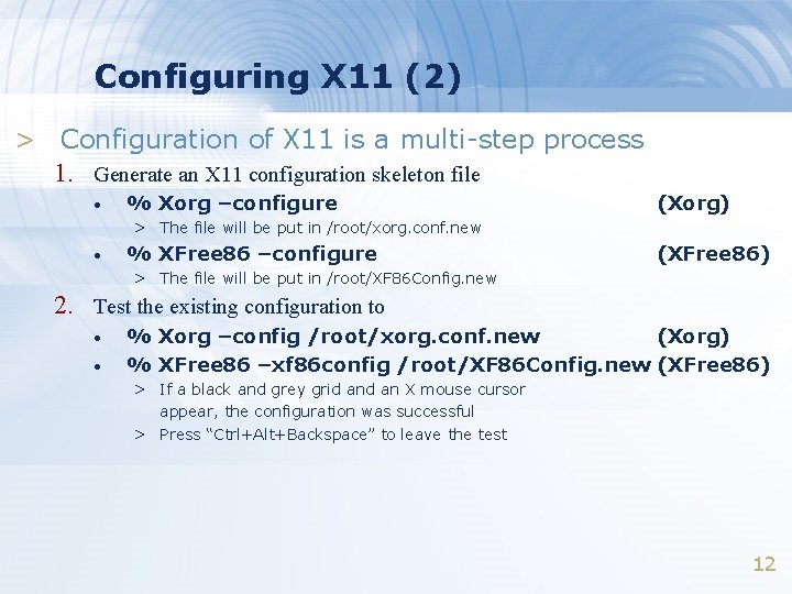 Configuring X 11 (2) > Configuration of X 11 is a multi-step process 1.