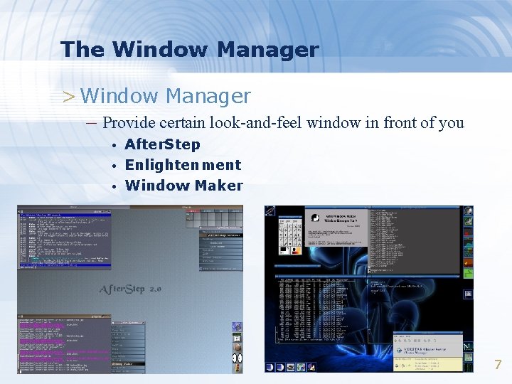The Window Manager > Window Manager – Provide certain look-and-feel window in front of