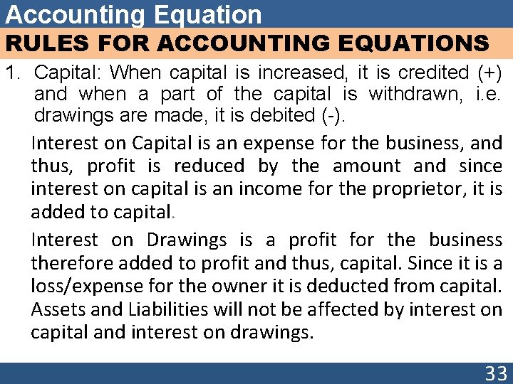 Accounting Equation RULES FOR ACCOUNTING EQUATIONS 1. Capital: When capital is increased, it is