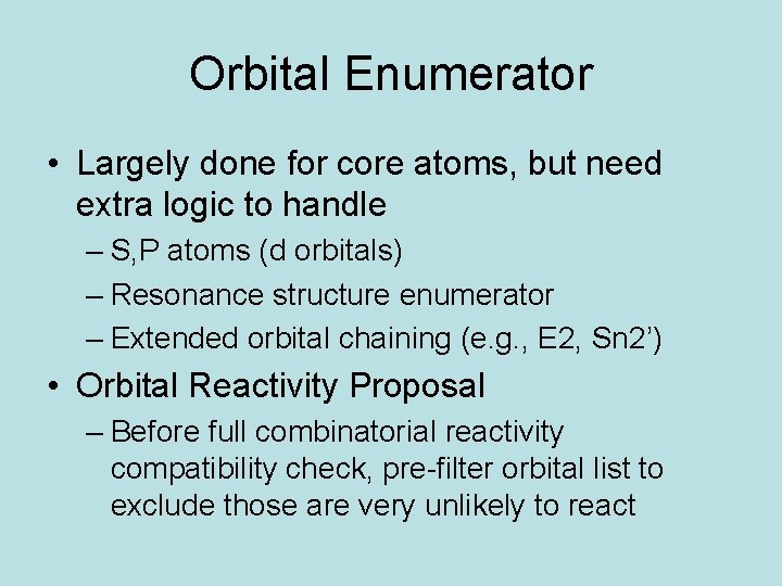 Orbital Enumerator • Largely done for core atoms, but need extra logic to handle