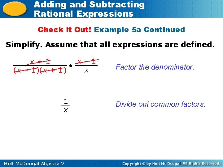 Adding and Subtracting Rational Expressions Check It Out! Example 5 a Continued Simplify. Assume