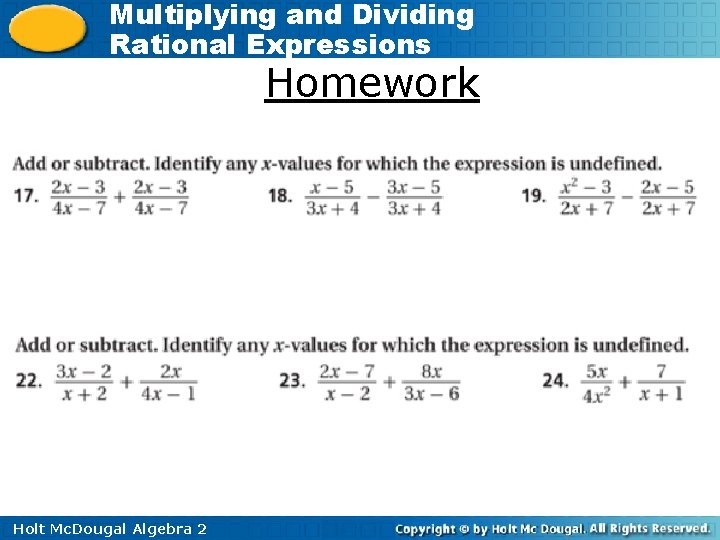 Multiplying and Dividing Rational Expressions Homework Holt Mc. Dougal Algebra 2 