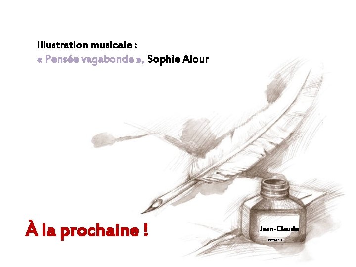 Illustration musicale : « Pensée vagabonde » , Sophie Alour À la prochaine !