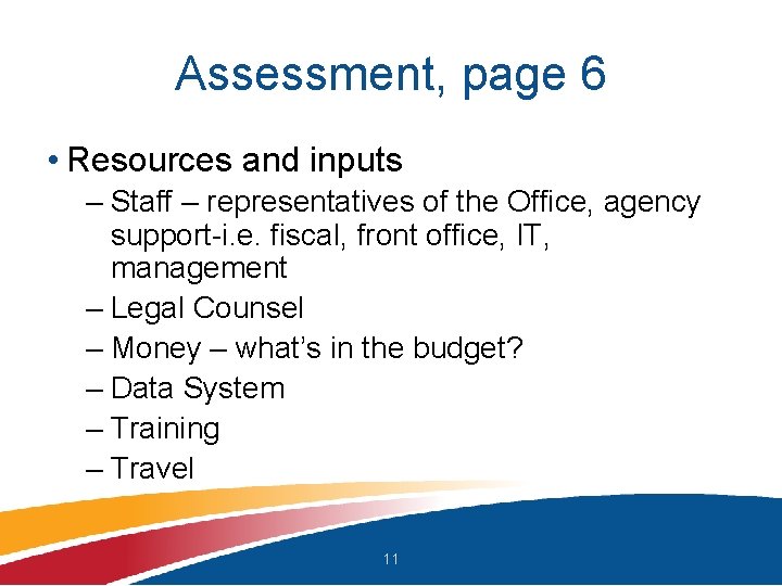Assessment, page 6 • Resources and inputs – Staff – representatives of the Office, Assessment, page 6 • Resources and inputs – Staff – representatives of the Office,