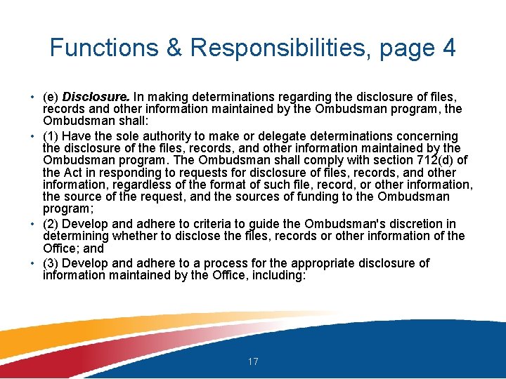 Functions & Responsibilities, page 4 • (e) Disclosure. In making determinations regarding the disclosure