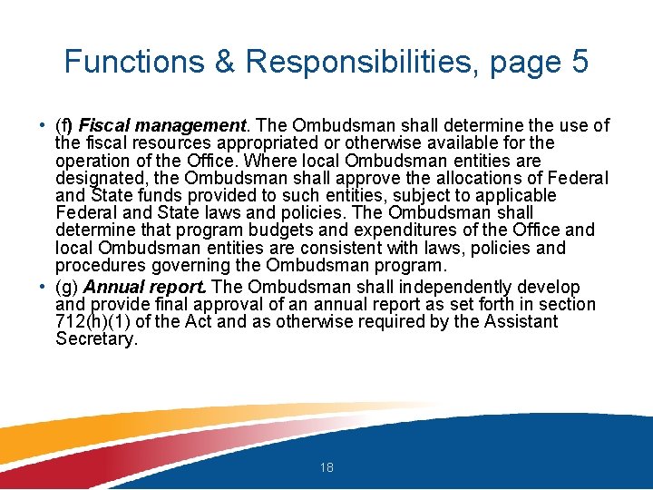 Functions & Responsibilities, page 5 • (f) Fiscal management. The Ombudsman shall determine the
