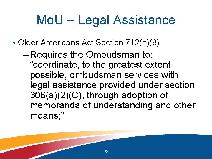 Mo. U – Legal Assistance • Older Americans Act Section 712(h)(8) – Requires the Mo. U – Legal Assistance • Older Americans Act Section 712(h)(8) – Requires the