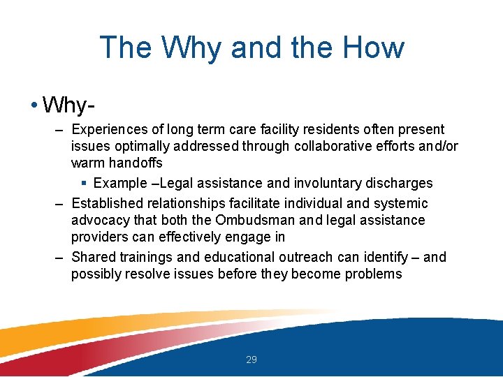 The Why and the How • Why– Experiences of long term care facility residents