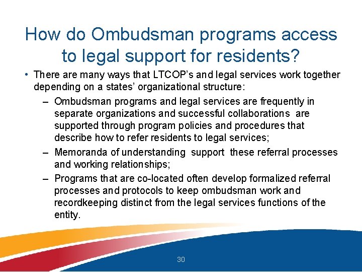 How do Ombudsman programs access to legal support for residents? • There are many