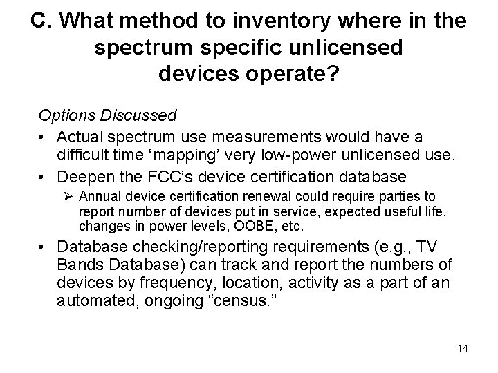 C. What method to inventory where in the spectrum specific unlicensed devices operate? Options