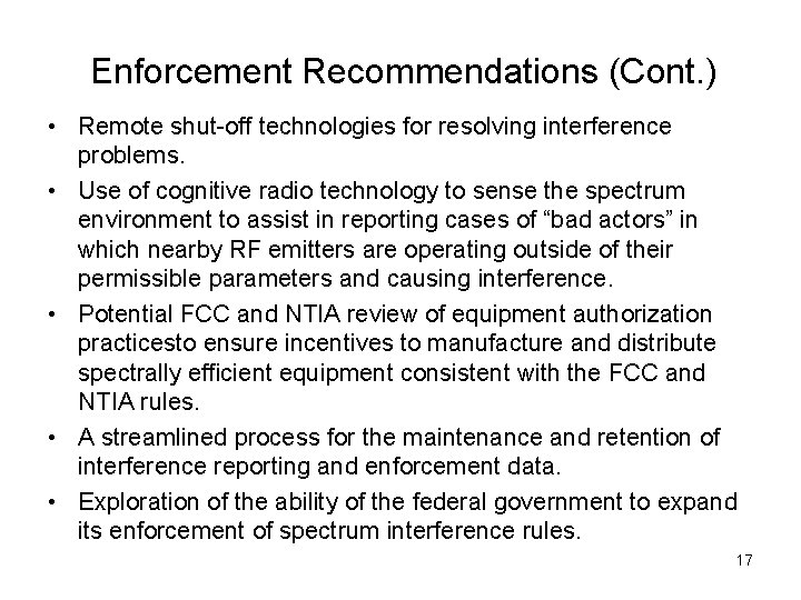 Enforcement Recommendations (Cont. ) • Remote shut-off technologies for resolving interference problems. • Use