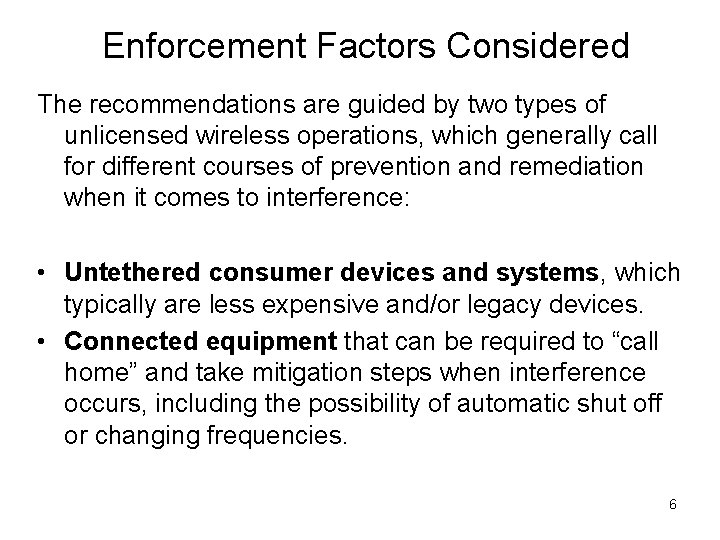 Enforcement Factors Considered The recommendations are guided by two types of unlicensed wireless operations,