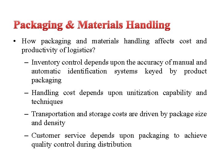 Packaging & Materials Handling • How packaging and materials handling affects cost and productivity