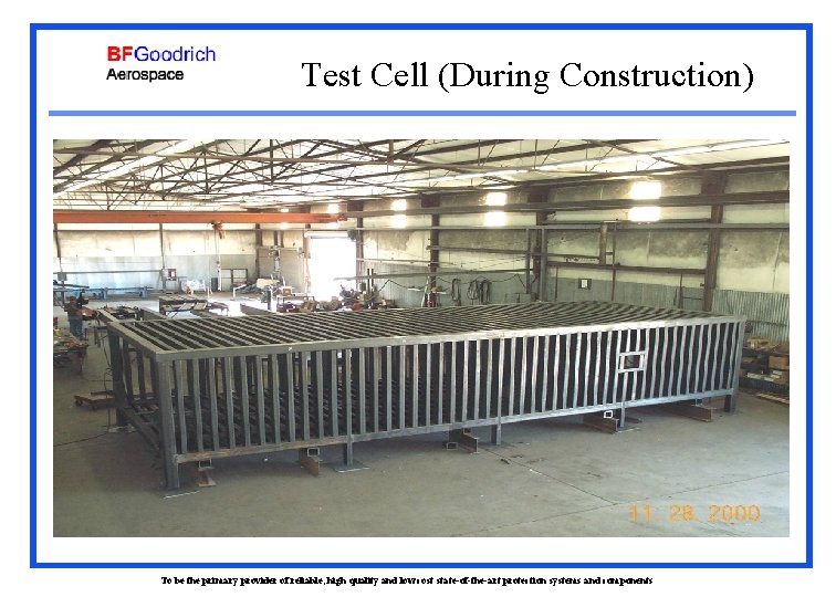 Test Cell (During Construction) To be the primary provider of reliable, high quality and