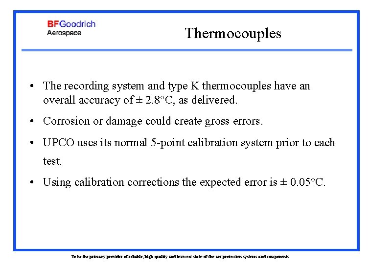 Thermocouples • The recording system and type K thermocouples have an overall accuracy of