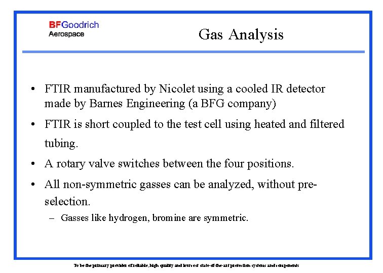 Gas Analysis • FTIR manufactured by Nicolet using a cooled IR detector made by