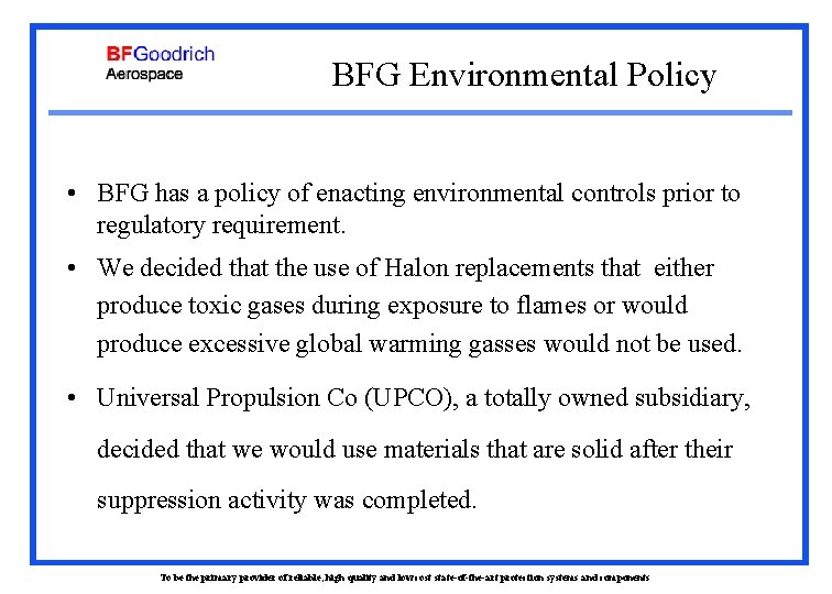 BFG Environmental Policy • BFG has a policy of enacting environmental controls prior to