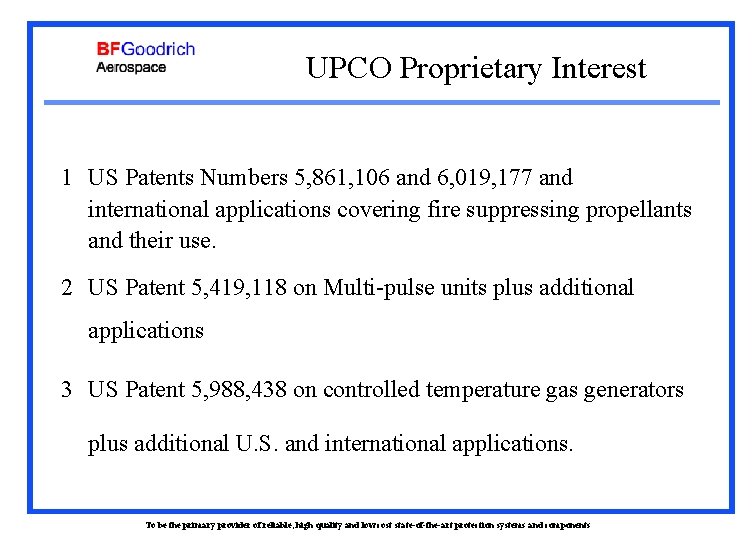 UPCO Proprietary Interest 1 US Patents Numbers 5, 861, 106 and 6, 019, 177
