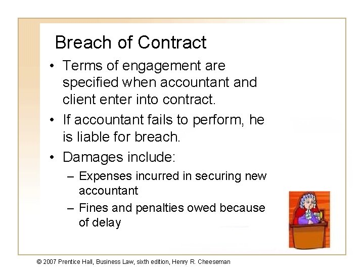 Breach of Contract • Terms of engagement are specified when accountant and client enter