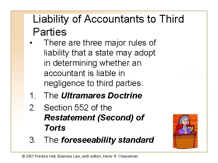  • Liability of Accountants to Third Parties There are three major rules of