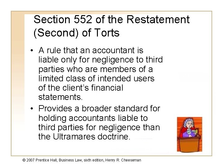 Section 552 of the Restatement (Second) of Torts • A rule that an accountant