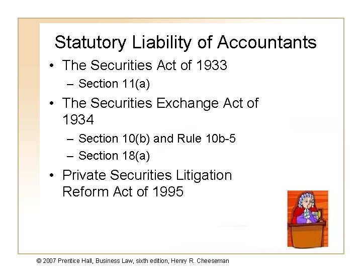Statutory Liability of Accountants • The Securities Act of 1933 – Section 11(a) •