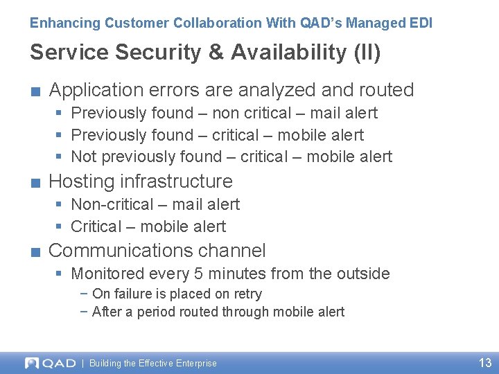 Enhancing Customer Collaboration With QAD’s Managed EDI Service Security & Availability (II) ■ Application