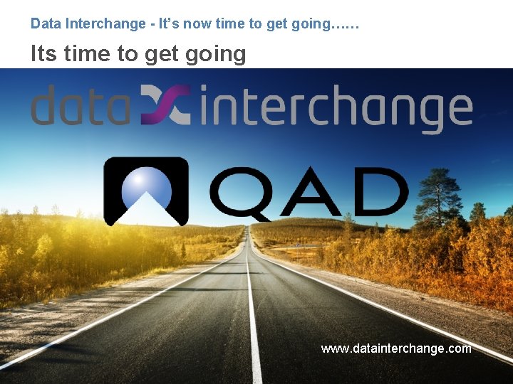 Data Interchange - It’s now time to get going…… Its time to get going