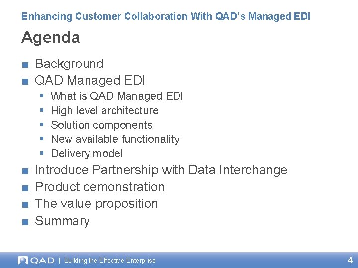 Enhancing Customer Collaboration With QAD’s Managed EDI Agenda ■ Background ■ QAD Managed EDI