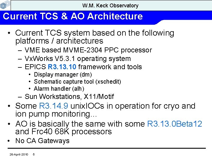 W. M. Keck Observatory Current TCS & AO Architecture • Current TCS system based