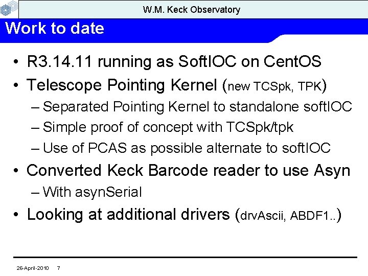 W. M. Keck Observatory Work to date • R 3. 14. 11 running as
