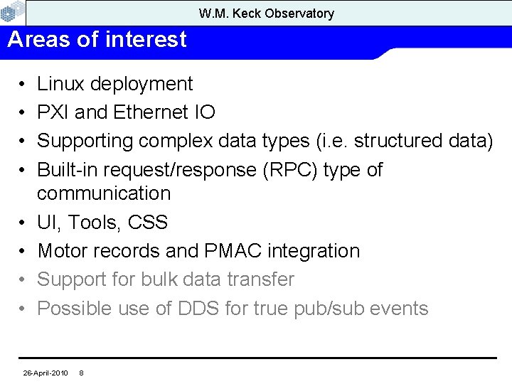 W. M. Keck Observatory Areas of interest • • Linux deployment PXI and Ethernet