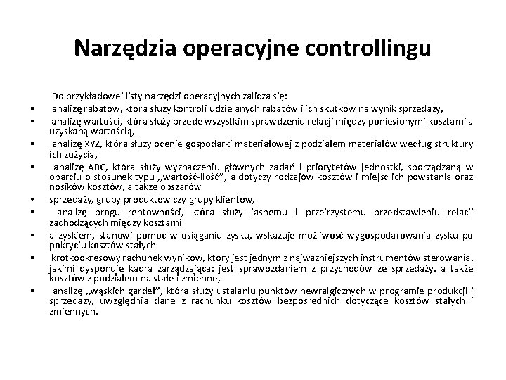 Narzędzia operacyjne controllingu § § • § § Do przykładowej listy narzędzi operacyjnych zalicza