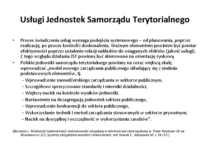 Usługi Jednostek Samorządu Terytorialnego • • Proces świadczenia usług wymaga podejścia systemowego – od
