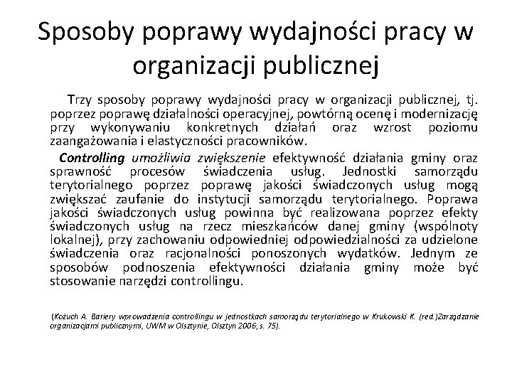 Sposoby poprawy wydajności pracy w organizacji publicznej Trzy sposoby poprawy wydajności pracy w organizacji