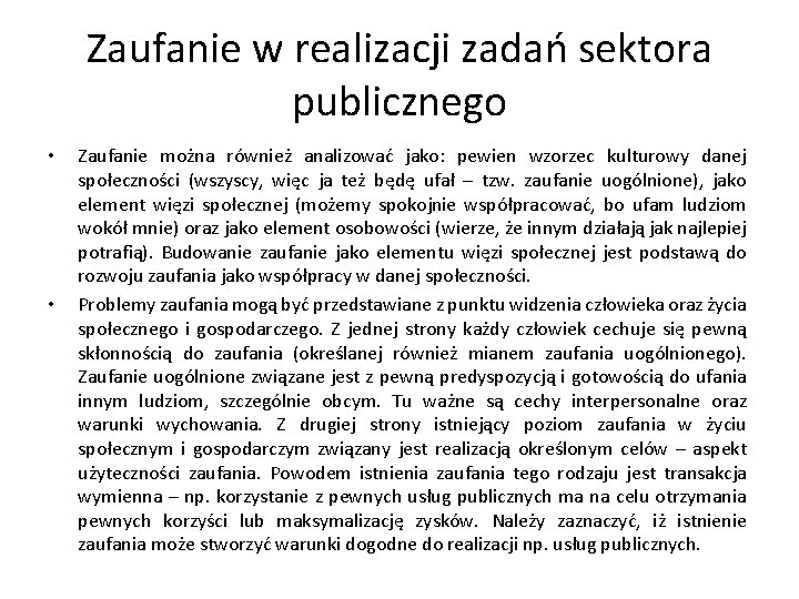 Zaufanie w realizacji zadań sektora publicznego • • Zaufanie można również analizować jako: pewien