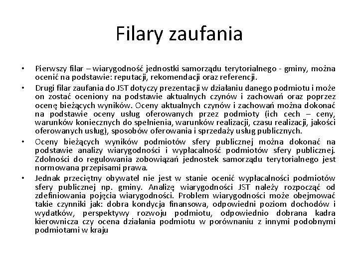 Filary zaufania • • Pierwszy filar – wiarygodność jednostki samorządu terytorialnego - gminy, można