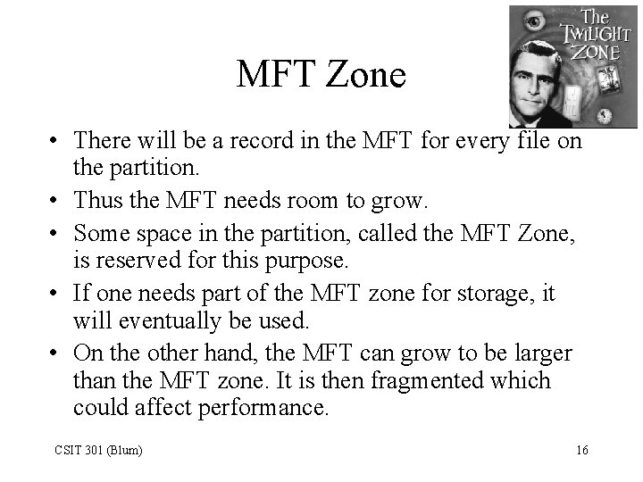 MFT Zone • There will be a record in the MFT for every file