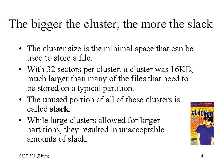 The bigger the cluster, the more the slack • The cluster size is the