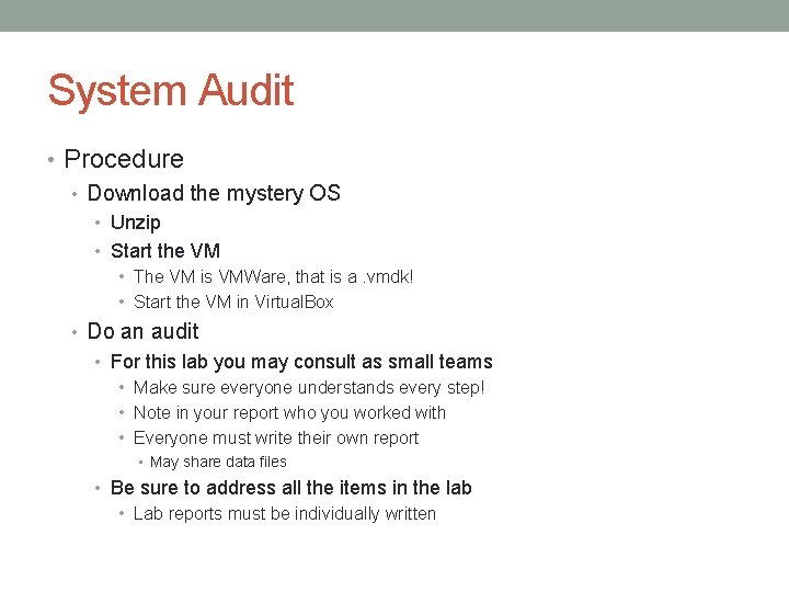System Audit • Procedure • Download the mystery OS • Unzip • Start the