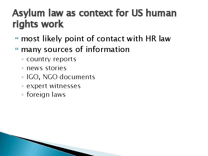 Asylum law as context for US human rights work most likely point of contact